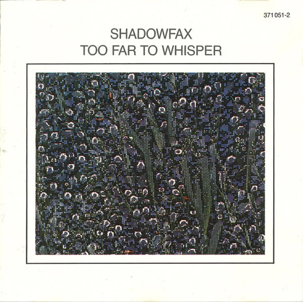 SHADOWFAX Too Far to Whisper