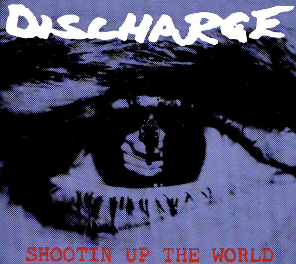 DISCHARGE Shootin Up The World CD.jpg