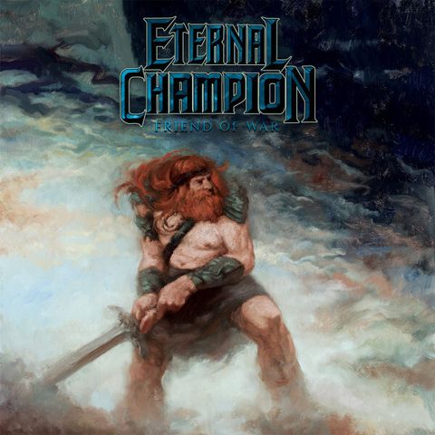ETERNAL CHAMPION Friend Of War CD