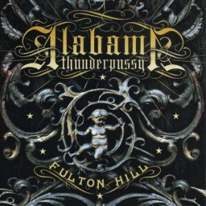 ALABAMA THUNDERPUSSY Fulton Hill CD