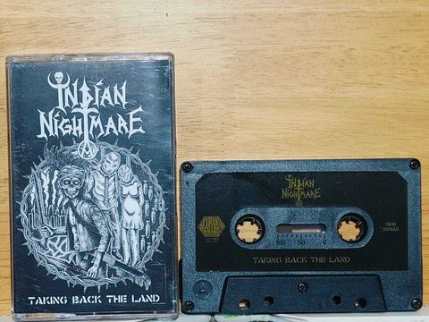 INDIAN NIGHTMARE Taking Back The Land CASSETTE TAPE