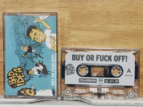 BAD IDEA Buy Or Fuck Off Cunt CASSETTE TAPE Hardcore, Punk