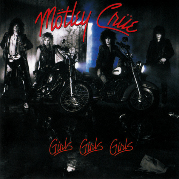MOTLEY CRUE Girls, Girls, Girls (Reissue, Remastered with bonus tracks) CD.jpg
