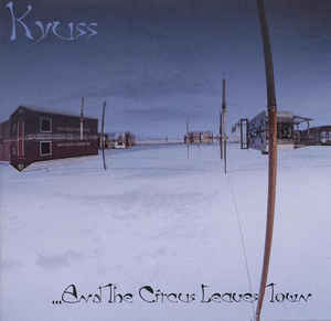 KYUSS ...And The Circus Leaves Town CD.jpg