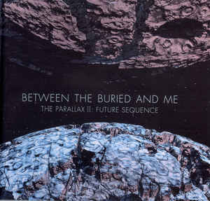 BETWEEN THE BURIED AND ME The Parallax II Future Sequence CD.jpg