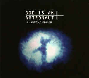 GOD IS AN ASTRONAUT A Moment of Stillness CD.jpg