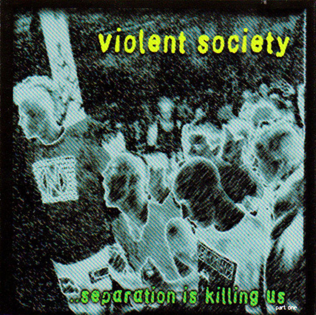 VIOLENT SOCIETY Separation Is Killing Us CD.jpg
