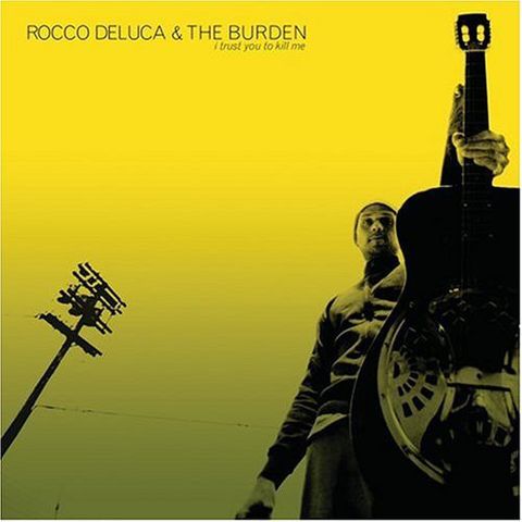 ROCCO DELUCA & THE BURDEN I Trust You To Kill Me CD.jpg