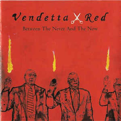 VENDETTA RED Between The Never And The Now CD.jpg