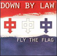 DOWN BY LAW Fly The Flag CD.jpg