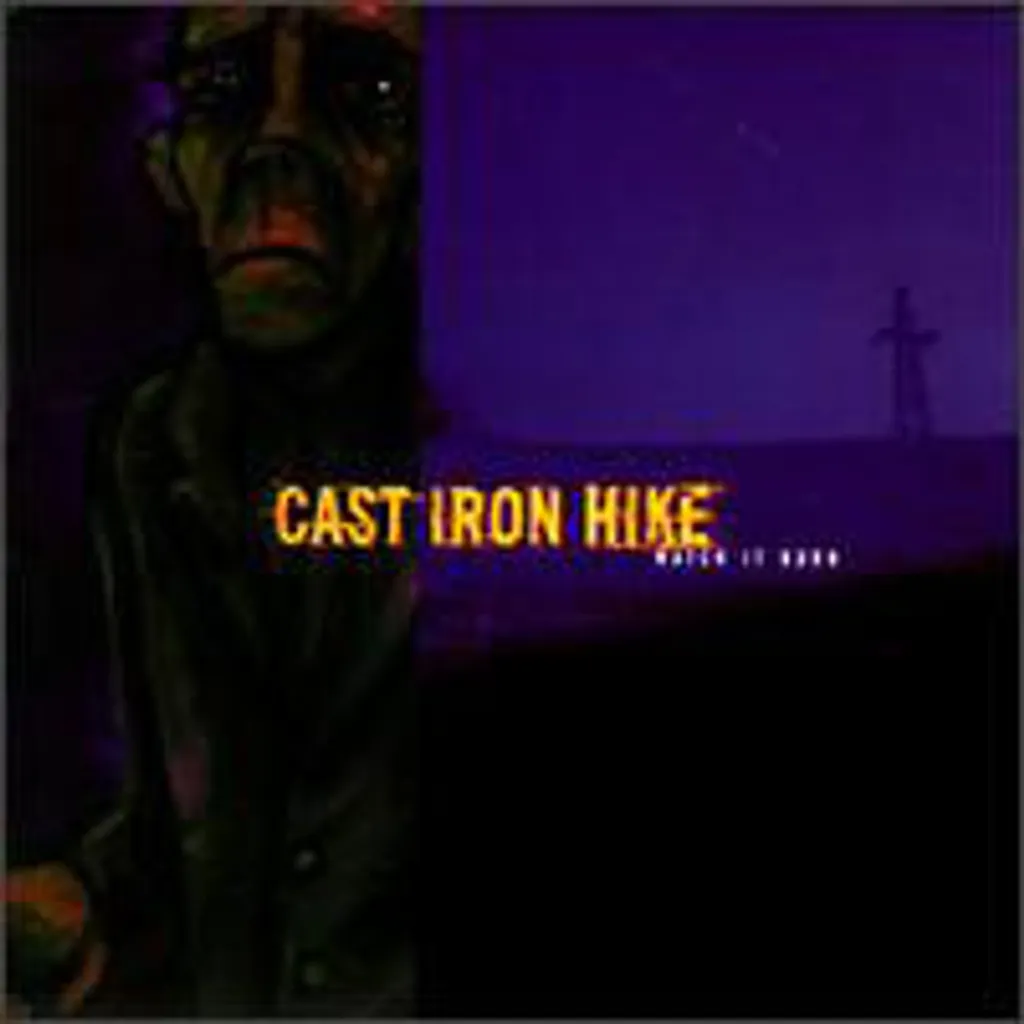 CAST IRON HIKE Watch It Burn CD.jpg