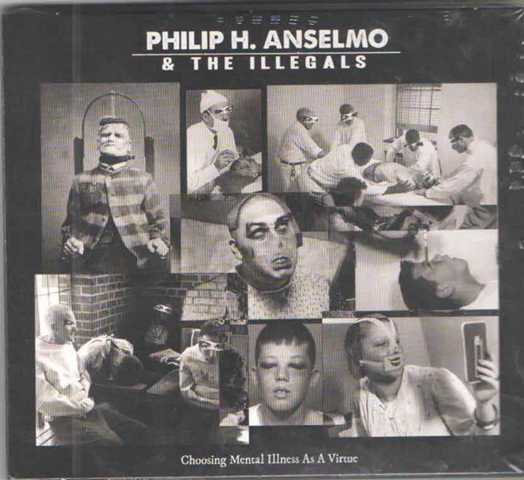 PHILIP H ANSELMO & THE ILLEGALS Choosing Mental Illness As A Virtue CD.jpg