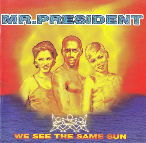 MR PRESIDENT We See The Same Sun CD.jpg