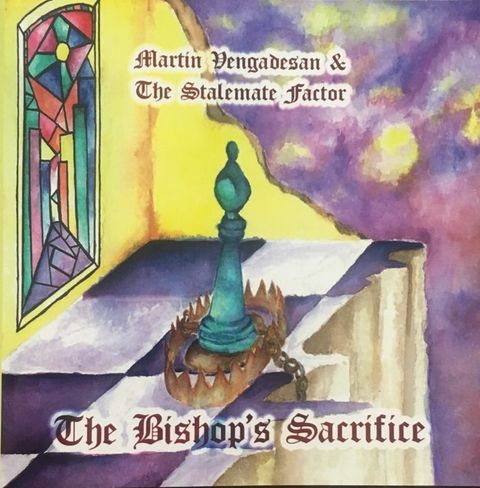 MARTIN VENGADESAN & THE STALEMATE FACTOR The Bishop's Sacrifice CD.jpg