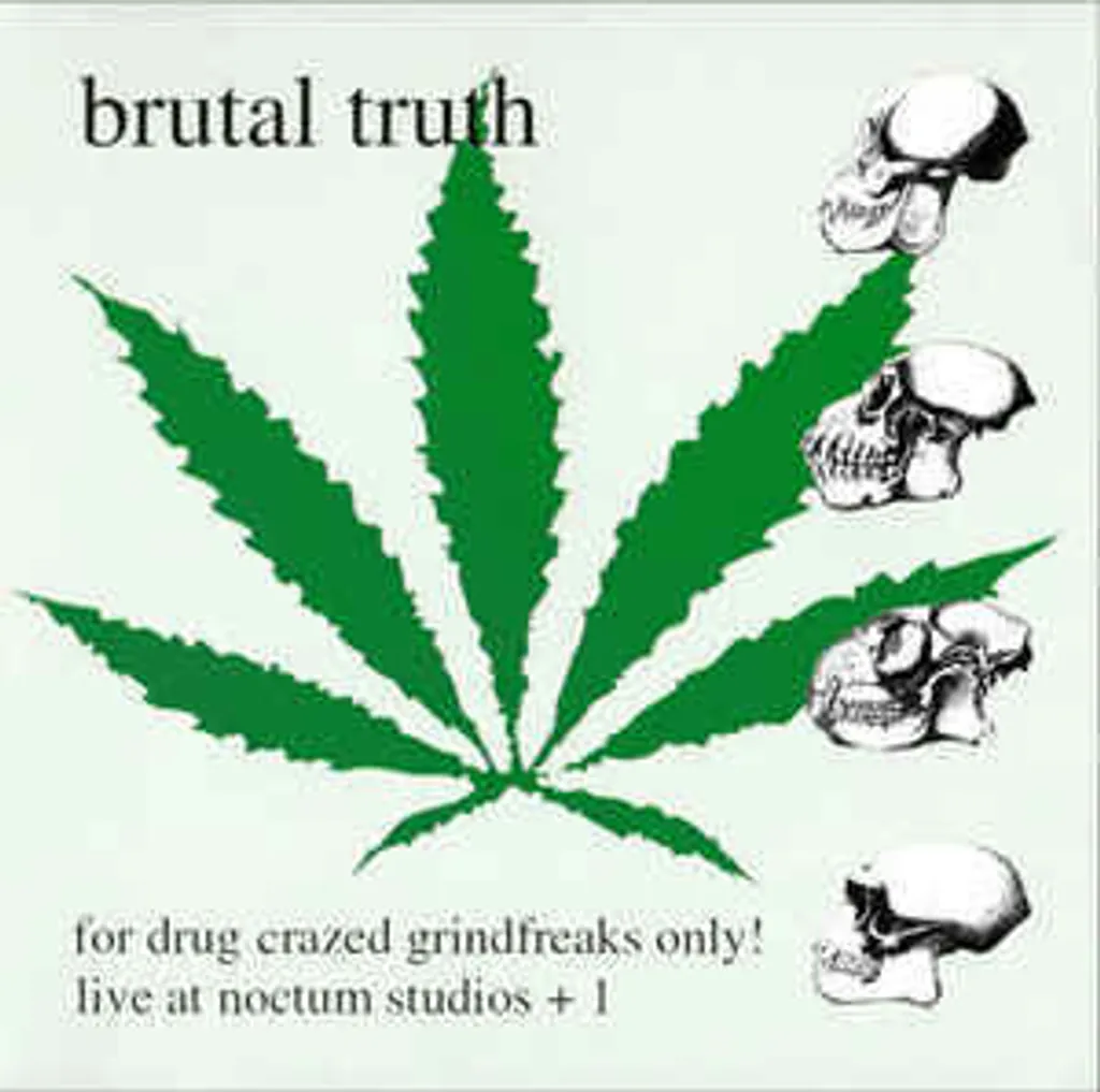BRUTAL TRUTH For Drug Crazed Grindfreaks Only! CD.jpg