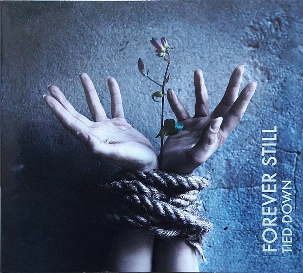FOREVER STILL Tied Down (Limited Edition, Digipak) CD+DVD.jpg