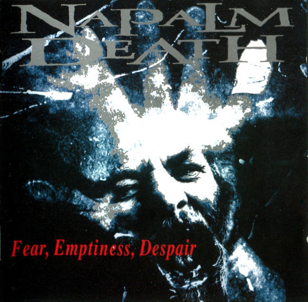 NAPALM DEATH Fear, emptiness, despair.jpg