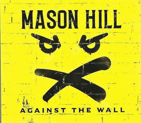 MASON HILL Against The Wall (Digisleeve) CD.jpg
