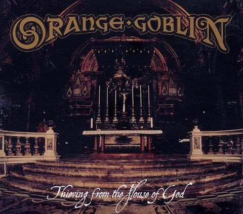ORANGE GOBLIN Thieving From The House Of God CD.jpg