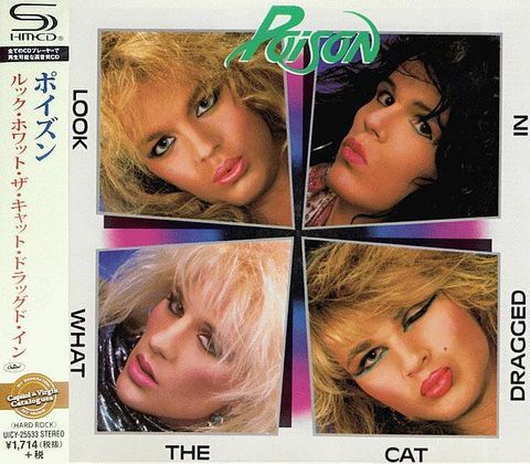 POISON Look What The Cat Dragged In (Reissue, Remastered, SHM-CD, Japan Press) CD.jpg