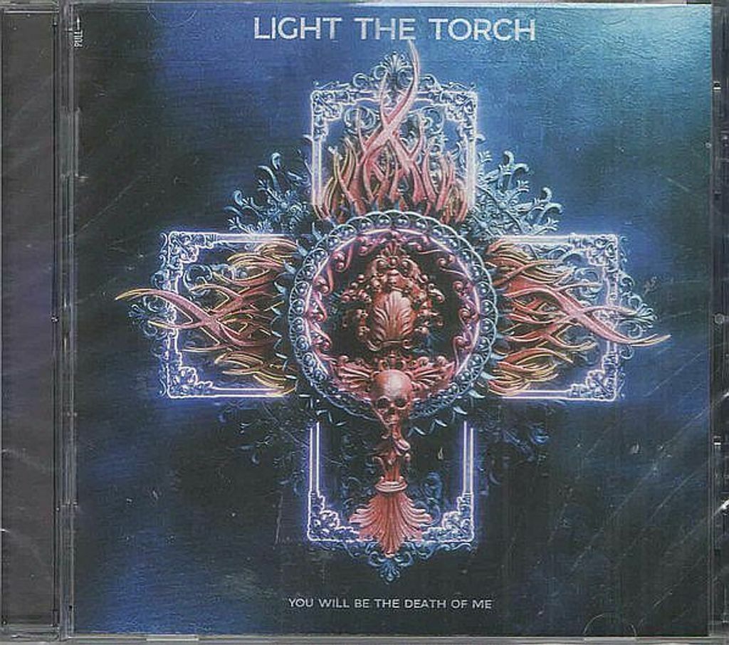 LIGHT THE TORCH You Will Be The Death Of Me CD.jpg