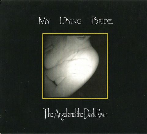 MY DYING BRIDE The Angel And The Dark River (Reissue, Remastered, Digipak) CD.jpg