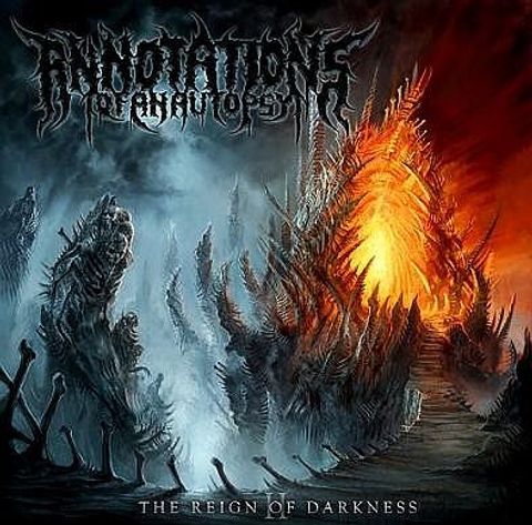 ANNOTATIONS OF AN AUTOPSY The Reign Of Darkness CD