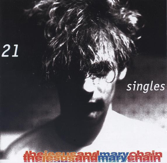 THE JESUS AND MARY CHAIN 21 Singles CD.jpg