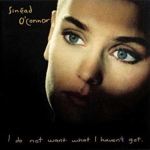 (Used) SINEAD O'CONNOR I Do Not Want What I Haven't Got CD