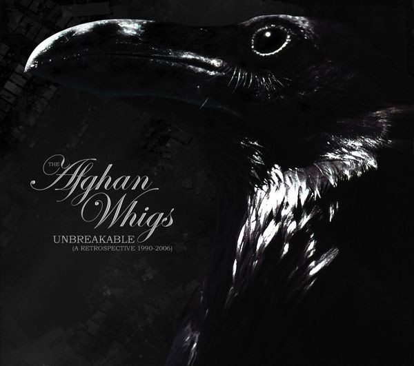 THE AFGHAN WHIGS Unbreakable (A Retrospective 1990-2006) CD.jpg
