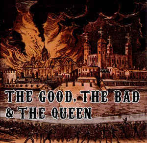 THE GOOD, THE BAD & THE QUEEN The Good, The Bad & The Queen CD.jpg