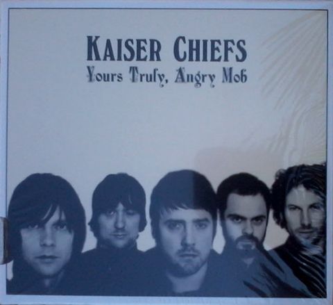 KAISER CHIEFS Yours Truly, Angry Mob CD.jpg