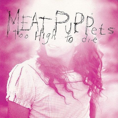 (Used) MEAT PUPPETS Too High To Die (US Club Edition) CD