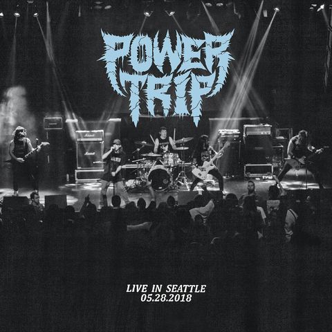 POWER TRIP Live In Seattle 05​.​28​.​2018 LP