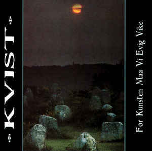 KVIST For Kunsten Maa Vi Evig Vike CD.jpg
