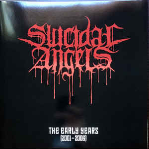 SUICIDAL ANGELS The Early Years (2001-2006) LP.jpg