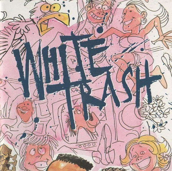 WHITE TRASH White Trash 1