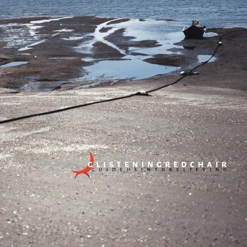GLISTENING REDCHAIR Guide Us Into Believing