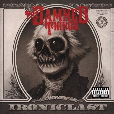 THE DAMNED THINGS Ironiclast CD