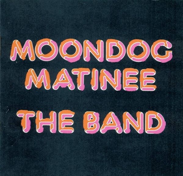 THE BAND Moondog Matinee CD1