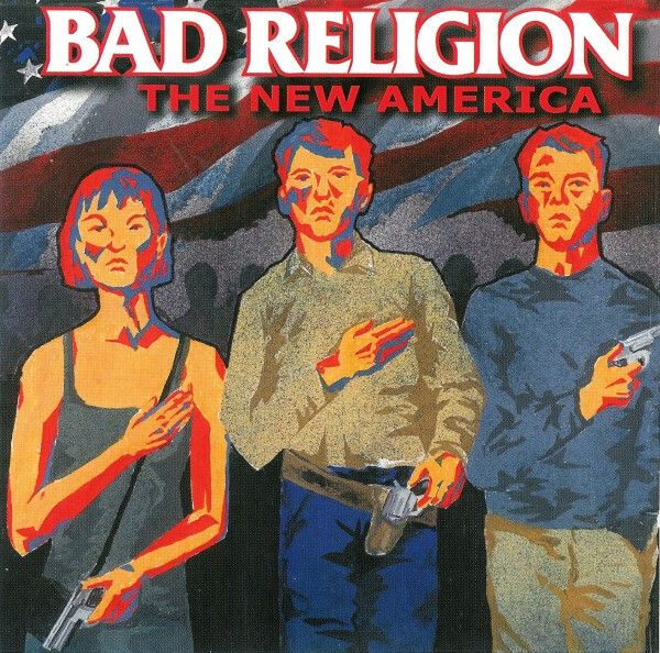 BAD RELIGION The New America CD1