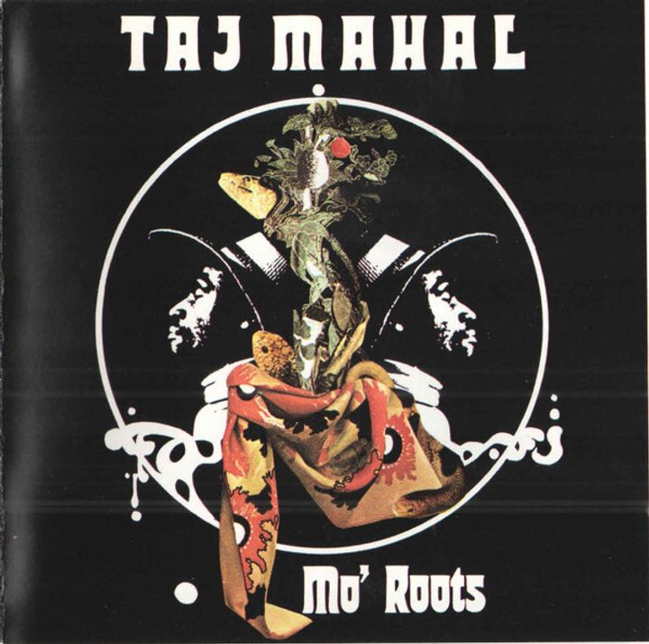TAJ MAHAL Mo' Roots CD1
