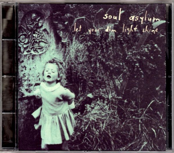 SOUL ASYLUM Let Your Dim Light Shine CD1