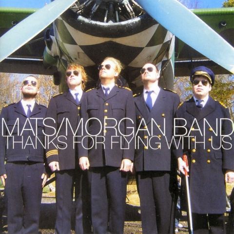 MATS MORGAN BAND Thanks For Flying With Us CD1