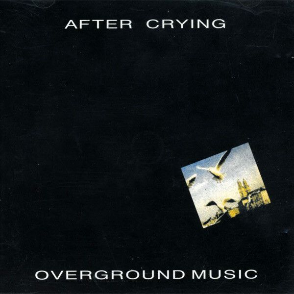 AFTER CRYING Overground Music CD1