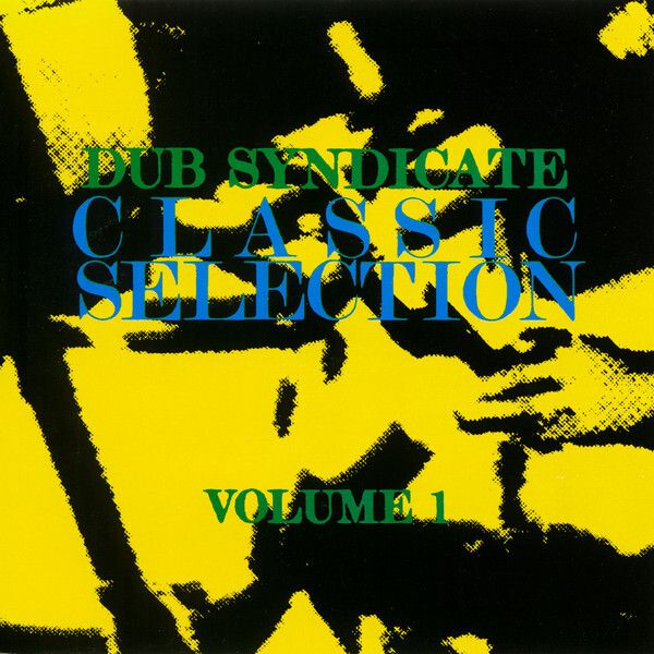 DUB SYNDICATE Classic Selection Volume 1 CD1