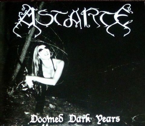 ASTARTE Doomed Dark Years CD