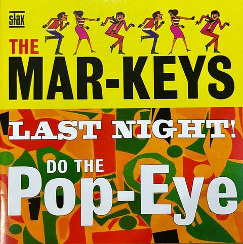 THE MAR-KEYS Last Night! Do The Pop-Eye CD1