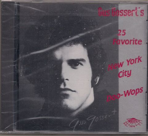 GUS GOSSERT'S Gus Gossert's 25 Favorite New York City Doo-Wops CD1