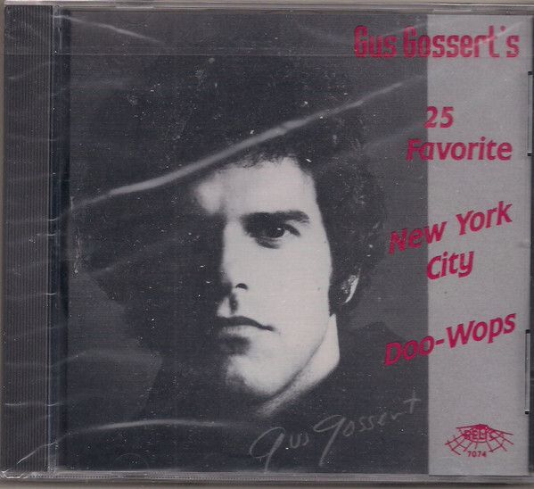 GUS GOSSERT'S Gus Gossert's 25 Favorite New York City Doo-Wops CD1